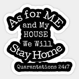 As For Me and My House We Will Stay Home Sticker